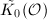 $\tilde{K_0}({\cal O})$