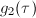 $g_2(\tau)$