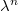 $\lambda^n$