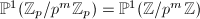 $\mathbb{P}^1(\mathbb{Z}_p/p^m \mathbb{Z}_p)=\mathbb{P}^1(\mathbb{Z}/p^m \mathbb{Z})$