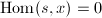 $\Hom(s, x)=0$