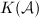 $K(\mathcal{A})$
