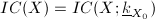 $IC(X)=IC(X;\underline{k}_{X_0})$