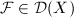 $\mathcal{F}\in \mathcal{D}(X)$