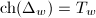 $\mathrm{ch}(\Delta_w)=T_w$