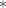 ${}*$