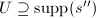 $U\supseteq \mathrm{supp}(s'')$