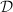 $\mathcal{D}$