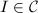 $I\in\mathcal{C}$