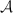 $\mathcal{A}$