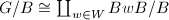 $G/B\cong \coprod_{w\in W} BwB/B$