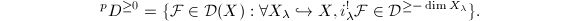 $$^pD^{\ge0}=\{\mathcal{F}\in \mathcal{D}(X): \forall X_\lambda\hookrightarrow X, i_\lambda^!\mathcal{F}\in \mathcal{D}^{\ge-\dim X_\lambda}\}.$$