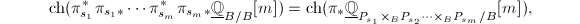 $$\mathrm{ch}(\pi_{s_1}^*\pi_{s_1*}\cdots \pi_{s_m}^*\pi_{s_m*}\underline{\mathbb{Q}}_{B/B}[m])= \mathrm{ch}(\pi_*\underline{\mathbb{Q}}_{P_{s_1}\times_B P_{s_2}\cdots \times_B P_{s_m}/B}[m]),$$