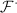 $\mathcal{F}^\cdot$