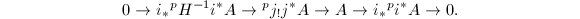 $$0\rightarrow i_*{}^pH^{-1}i^*A\rightarrow{}^pj_!j^*A\rightarrow A\rightarrow i_*{}^pi^*A\rightarrow0.$$