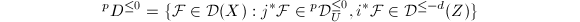 $$^pD^{\le0}=\{\mathcal{F}\in\mathcal{D}(X): j^*\mathcal{F}\in {}^p\mathcal{D}_U^{\le0}, i^*\mathcal{F}\in \mathcal{D}^{\le-d}(Z)\}$$