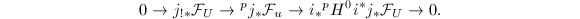 $$0\rightarrow j_{!*}\mathcal{F}_U\rightarrow {}^pj_*\mathcal{F}_u\rightarrow i_*{}^pH^0i^*j_*\mathcal{F}_U\rightarrow0.$$