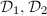 $\mathcal{D}_1, \mathcal{D}_2$