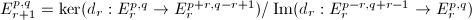 $E_{r+1}^{p,q}=\ker(d_r: E_r^{p,q}\rightarrow E_r^{p+r,q-r+1})/ \Im(d_r: E_r^{p-r,q+r-1}\rightarrow E_r^{p,q})$
