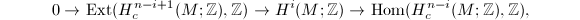 $$0\rightarrow\Ext(H_c^{n-i+1}(M;\mathbb{Z}),\mathbb{Z})\rightarrow H^i(M;\mathbb{Z})\rightarrow\Hom(H^{n-i}_c(M;\mathbb{Z}),\mathbb{Z}),$$