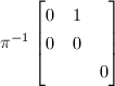 $\pi^{-1}\begin{bmatrix}
  0 & 1 & \\
  0 & 0 & \\
  & & 0
\end{bmatrix}$
