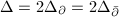 $\Delta=2\Delta_\partial=2\Delta_{\bar\partial}$