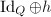 $\Id_Q\oplus h$
