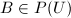 $B\in P(U)$