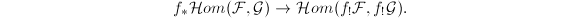 $$f_*\mathcal{H}om(\mathcal{F},\mathcal{G})\rightarrow \mathcal{H}om(f_!\mathcal{F}, f_!\mathcal{G}).$$