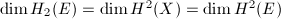 $\dim H_2(E)=\dim H^2(X)=\dim H^2(E)$