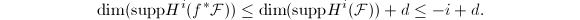 $$\dim(\mathrm{supp}H^i(f^*\mathcal{F}))\le \dim(\mathrm{supp}H^i(\mathcal{F}))+d\le -i+d.$$