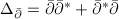 $\Delta_{\bar\partial}=\bar\partial\bar\partial^*+\bar\partial^*\bar\partial$