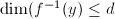 $\dim(f^{-1}(y)\le d$