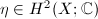 $\eta\in H^2(X;\mathbb{C})$