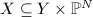 $X\subseteq Y\times \mathbb{P}^N$
