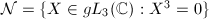 $\mathcal{N}=\{X\in gL_3(\mathbb{C}): X^3=0\}$