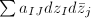 $\sum a_{IJ}dz_Id\bar z_j$