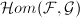 $\mathcal{H}om(\mathcal{F},\mathcal{G})$