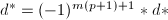 $d^*=(-1)^{m(p+1)+1}*d*$
