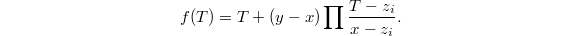 $$f(T)=T+(y-x)\prod\frac{T-z_i}{x-z_i}.$$