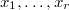 $x_1,\ldots, x_r$