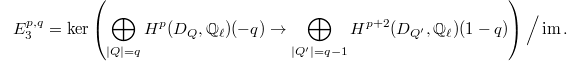$$E_3^{p,q}=\ker\left(\bigoplus_{|Q|=q}H^p(D_Q,\mathbb{Q}_\ell)(-q)\rightarrow \bigoplus_{|Q'|=q-1}H^{p+2}(D_{Q'}, \mathbb{Q}_\ell)(1-q)\right)\Big/\im.$$