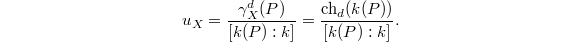 $$u_X=\frac{\gamma_X^d(P)}{[k(P):k]}=\frac{\ch_d(k(P))}{[k(P):k]}.$$