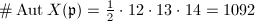 $\#\Aut X(\mathfrak{p})=\frac{1}{2}\cdot 12\cdot 13\cdot 14=1092$