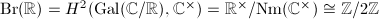 $\mathrm{Br}(\mathbb{R})=H^2(\Gal(\mathbb{C}/\mathbb{R}),\mathbb{C}^\times)=\mathbb{R}^\times/\mathrm{Nm}(\mathbb{C}^\times)\cong \mathbb{Z}/2 \mathbb{Z}$