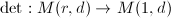 $\det: M(r,d)\rightarrow M(1,d)$