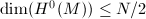 $\dim (H^0(M))\le N/2$