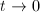 $t\rightarrow0$