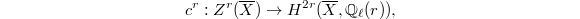 $$c^r: Z^r(\overline{X})\rightarrow H^{2r}(\overline{X},\mathbb{Q}_\ell(r)),$$