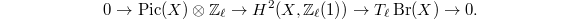 $$0\rightarrow\Pic(X)\otimes \mathbb{Z}_\ell\rightarrow H^2(X,\mathbb{Z}_\ell(1))\rightarrow T_\ell \Br(X)\rightarrow0.$$